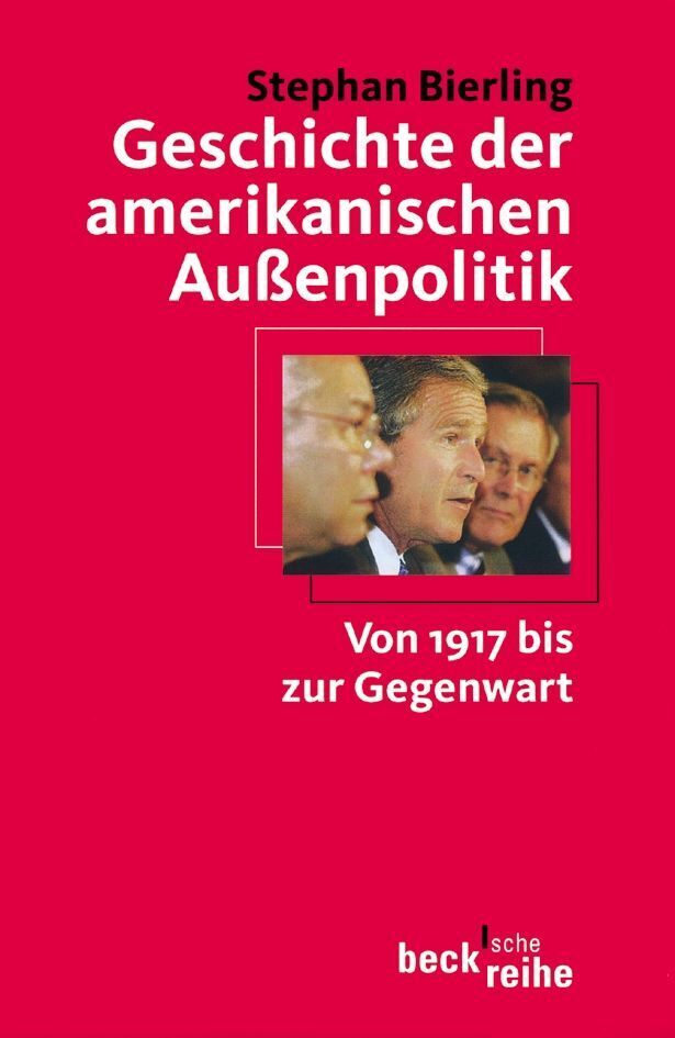 Geschichte der amerikanischen Außenpolitik (Stephan G. Bierling)