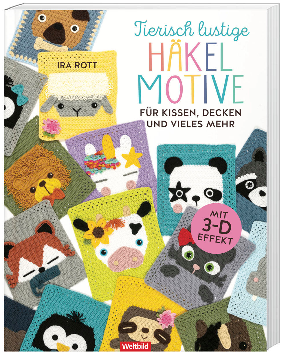 Tierisch lustige Häkelmotive für Kissen, Decken und vieles mehr - mit 3-D-Effekt