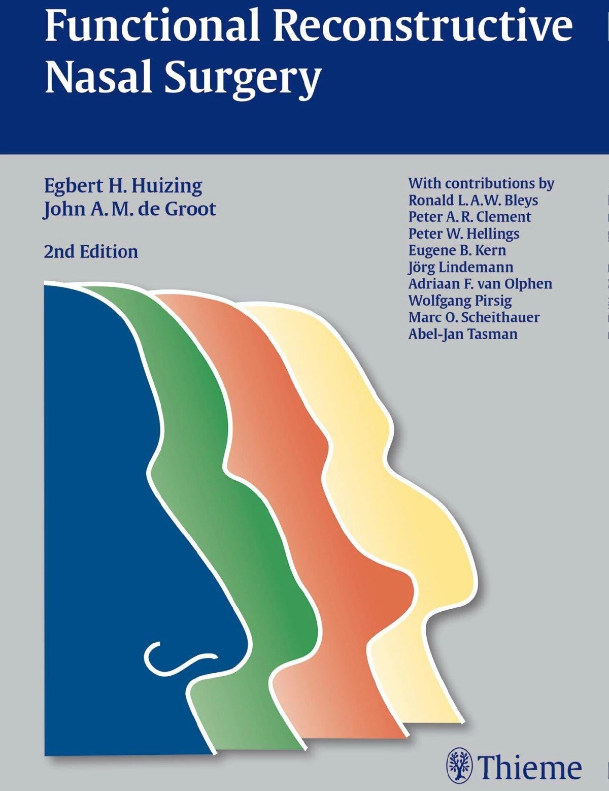 Thieme Functional Reconstructive Nasal Surgery (Englisch, 2015, Egbert H. Huizing, John A.M. de Groot, Ronald L.A.W. Bleys, Peter W. Hellings)