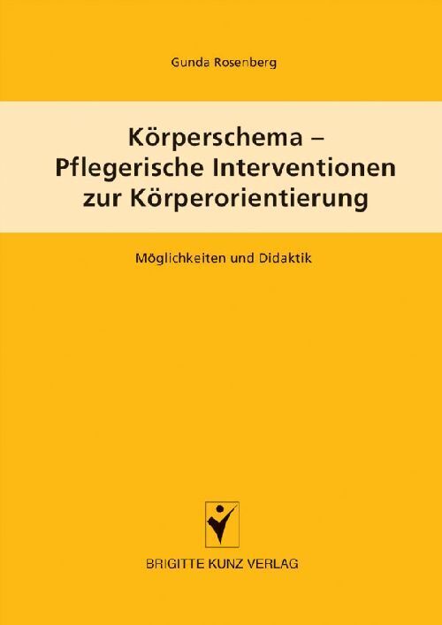 Körperschema - Pflegerische Interventionen zur Körperorientierung (Gunda Rosenberg)
