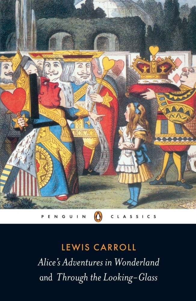 Alice's Adventures in Wonderland and Through the Looking-Glass (Lewis Carroll)
