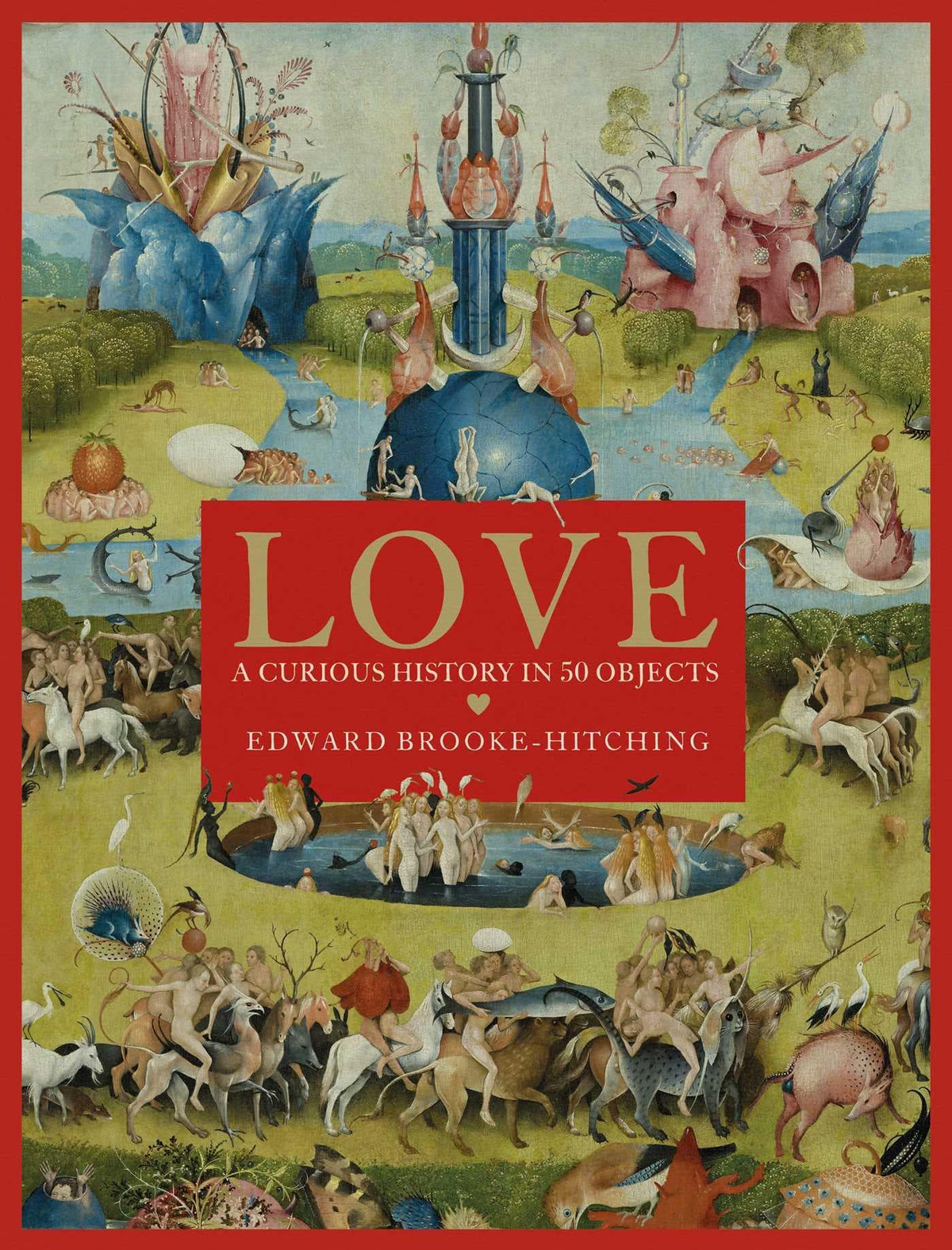 Simon & Schuster LOVE A CURIOUS HISTORY HA (Englisch, 2023, Edward Brooke-Hitching)