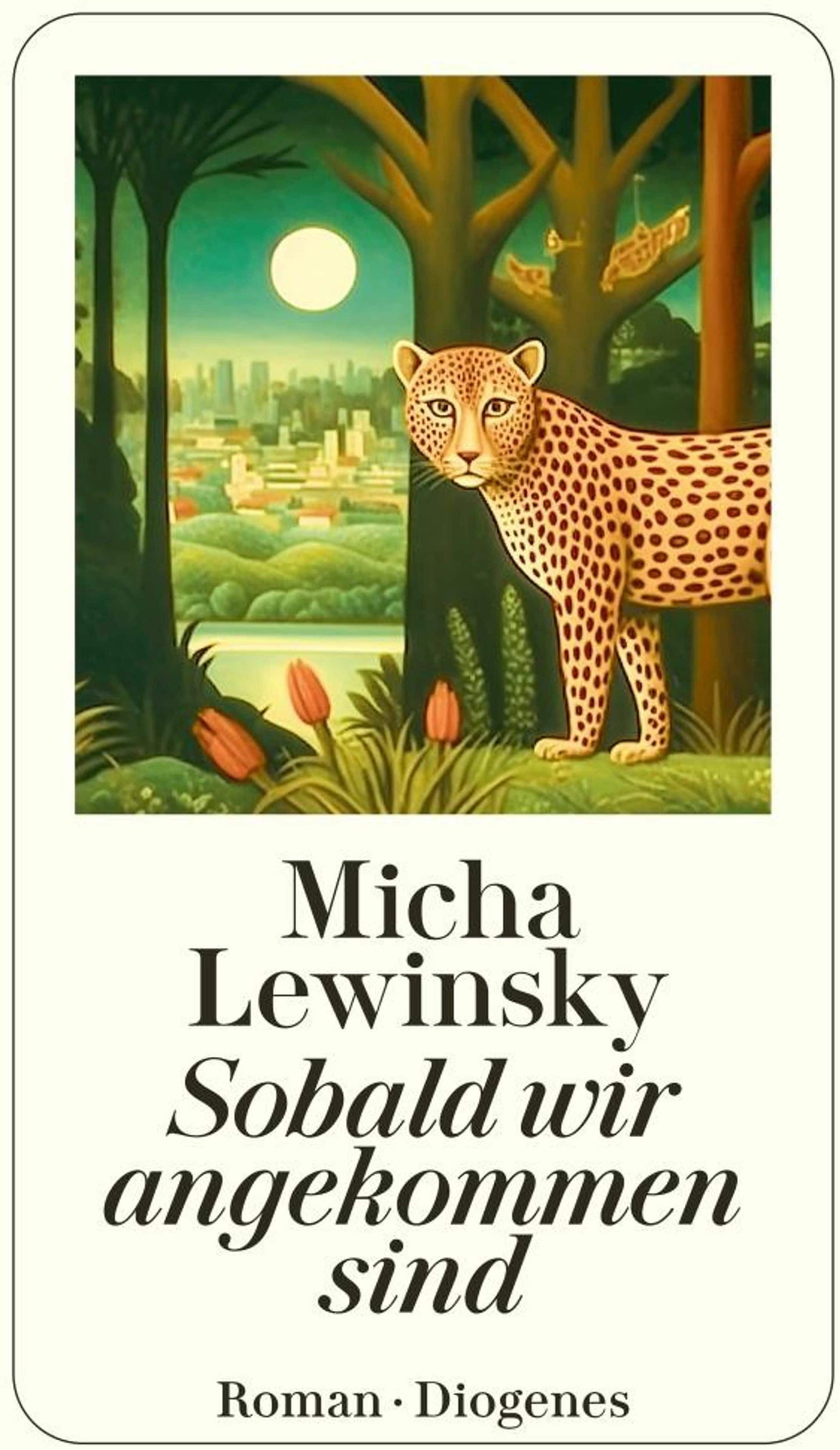 Diogenes Sobald wir angekommen sind (Deutsch, 2024, Micha Lewinsky)