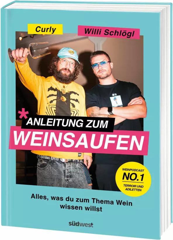 Südwest Anleitung zum Weinsaufen (Deutsch, 2023, Willi Schlögl, Sebastian "Curly" Moser)