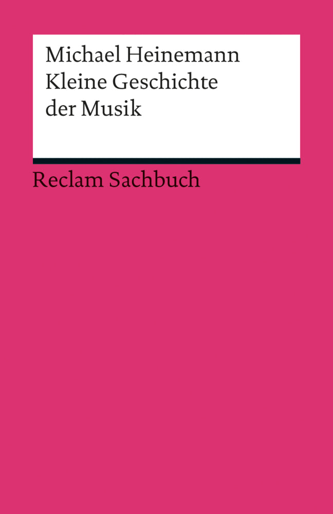 Kleine Geschichte der Musik (Michael Heinemann)