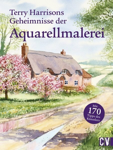 Christophorus Terry Harrisons Geheimnisse der Aquarellmalerei (Deutsch, 2018, Harrison Terry)