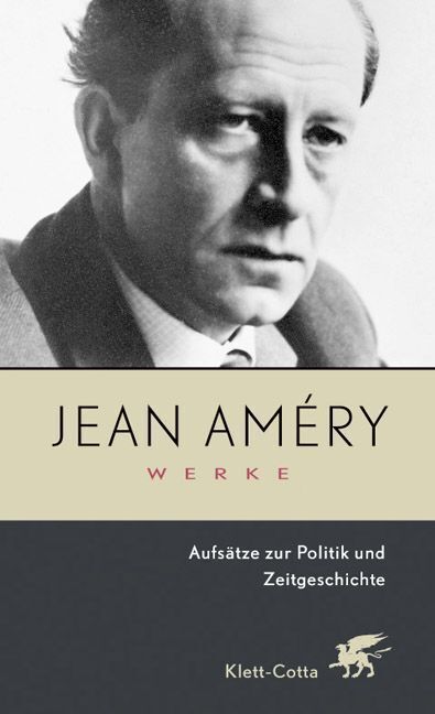Werke. Bd. 7: Aufsätze zur Politik und Zeitgeschichte (Werke, Bd. 7) (Jean Amery)