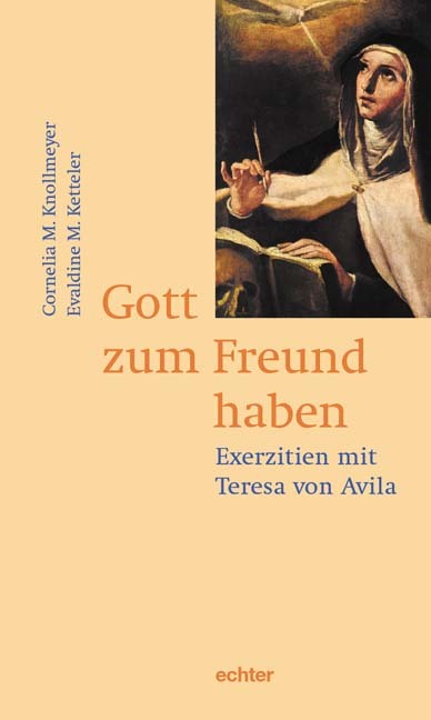 Gott zum Freund haben (Cornelia M. Knollmeyer)