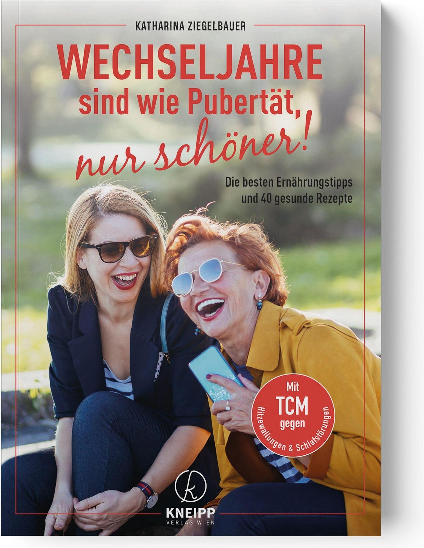 Kneipp-Verlag Wechseljahre sind wie Pubertät, nur schöner! (Deutsch, 2022, Katharina Ziegelbauer)