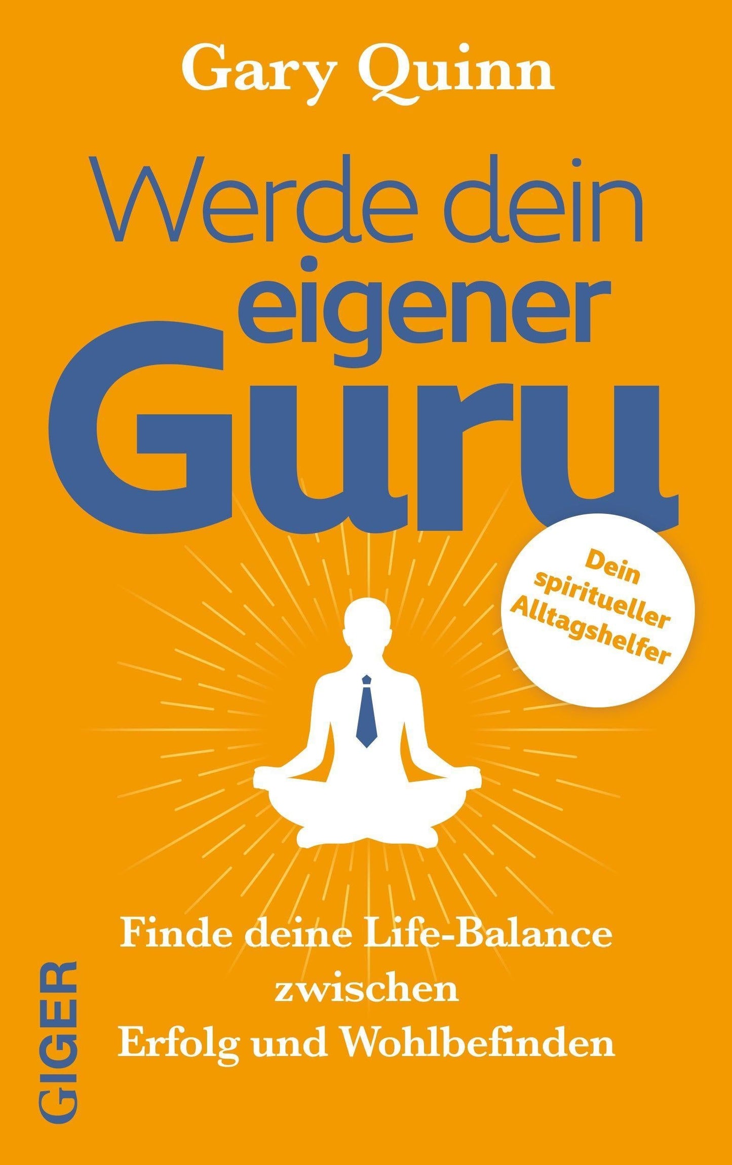 Giger Werde dein eigener GURU (Deutsch, 2022, Gary Quinn)