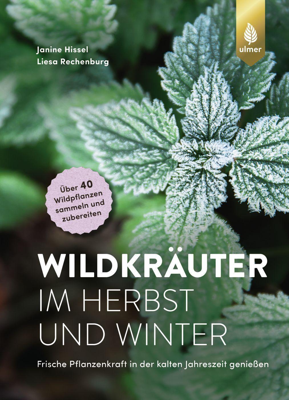 Eugen Ulmer Wildkräuter im Herbst und Winter (Deutsch, 2022, Janine Hissel, Liesa Rechenburg)