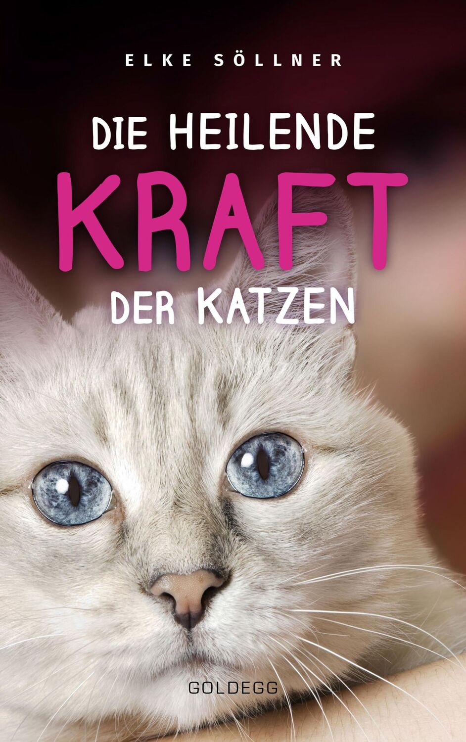 Goldegg Die heilende Kraft der Katzen (Deutsch, 2019, Elke Söllner)
