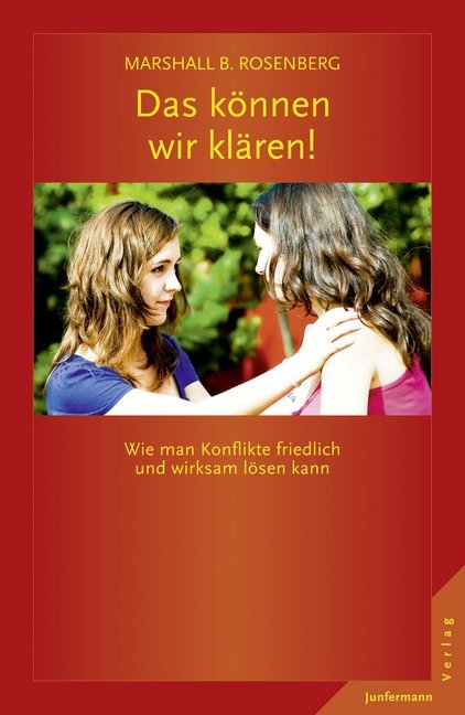 Das können wir klären! (Marshall B. Rosenberg)