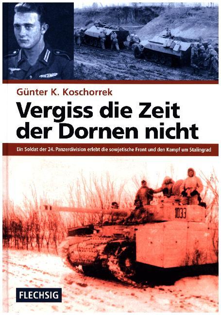 Vergiss die Zeit der Dornen nicht (Günter K. Koschorrek)