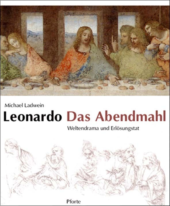 Leonardo. Das Abendmahl (Michael Ladwein)