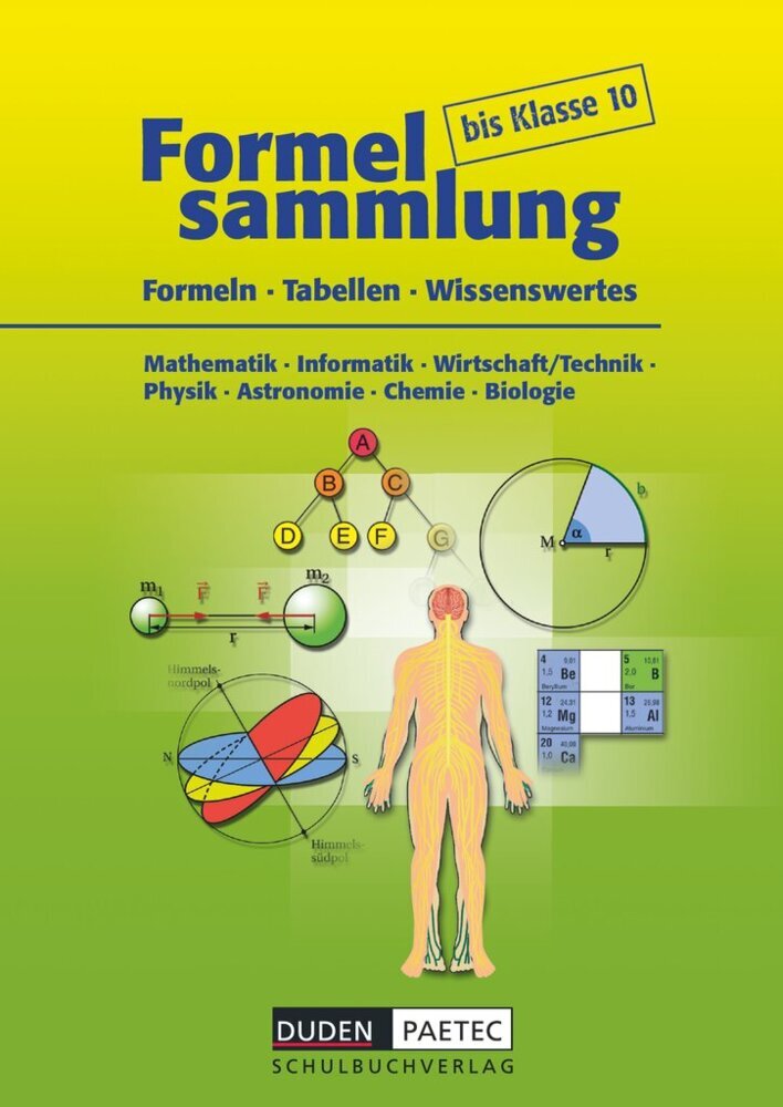 Formelsammlung bis Klasse 10 - Mathematik - Informatik - Wirtschaft/Technik - Physik - Astronomie - Chemie - Biologie (Lutz Engelmann)
