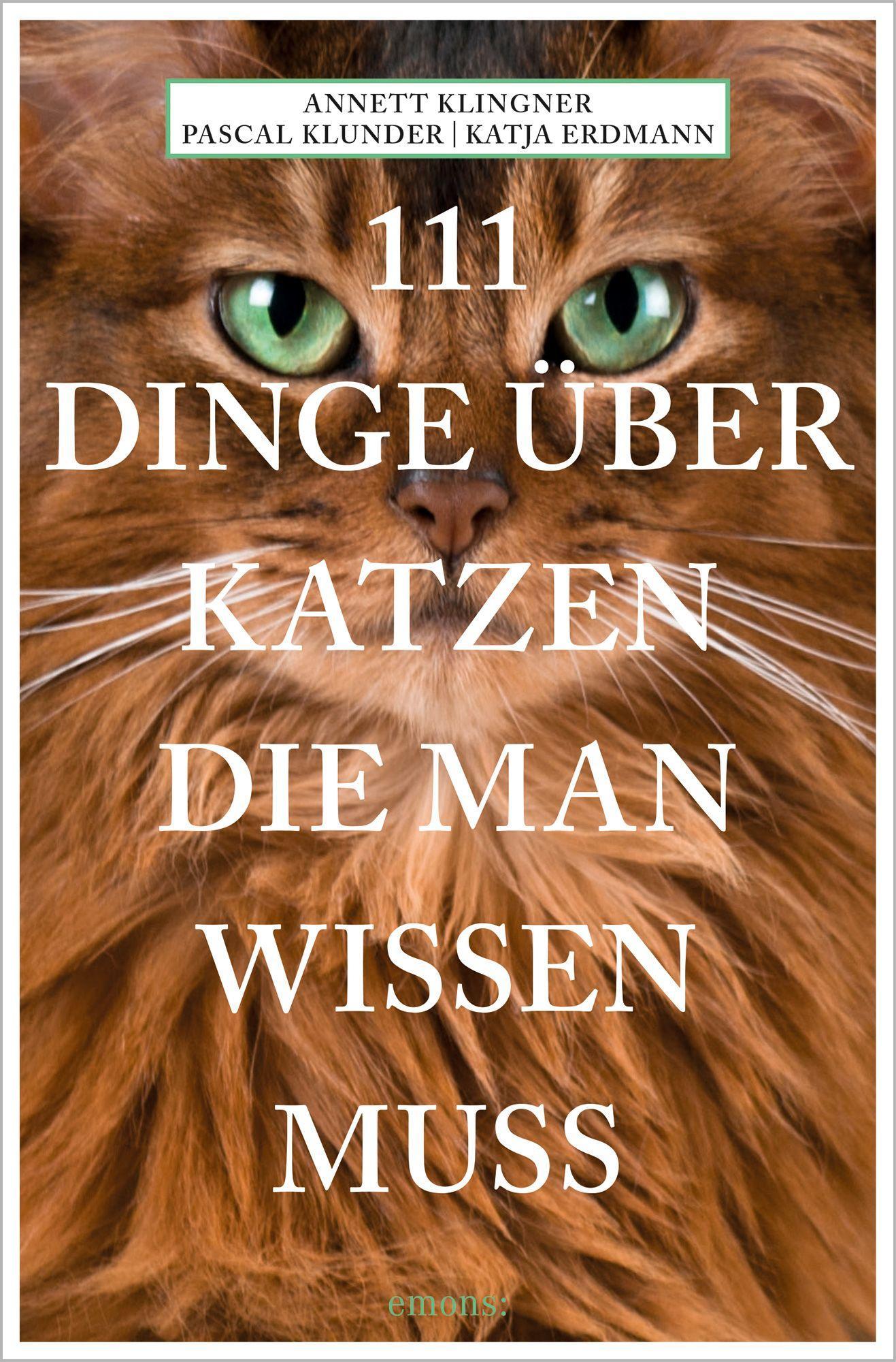 Emons 111 Dinge über Katzen, die man wissen muss (Deutsch, 2021, Annett Klingner, Katja Erdmann, Pascal Klunder)
