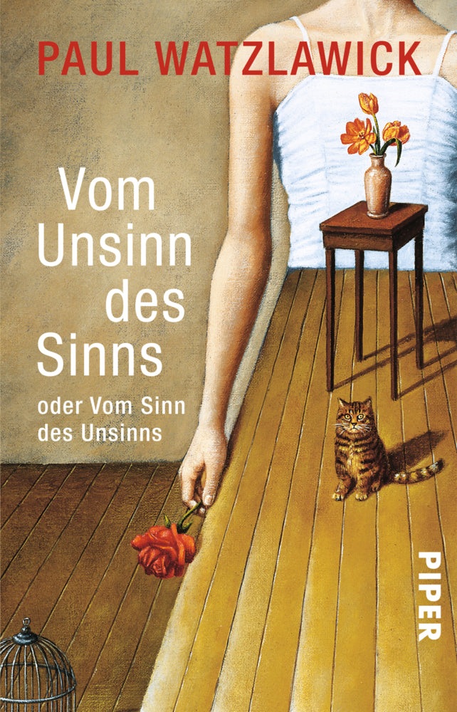 Vom Unsinn des Sinns oder Vom Sinn des Unsinns (Paul Watzlawick)
