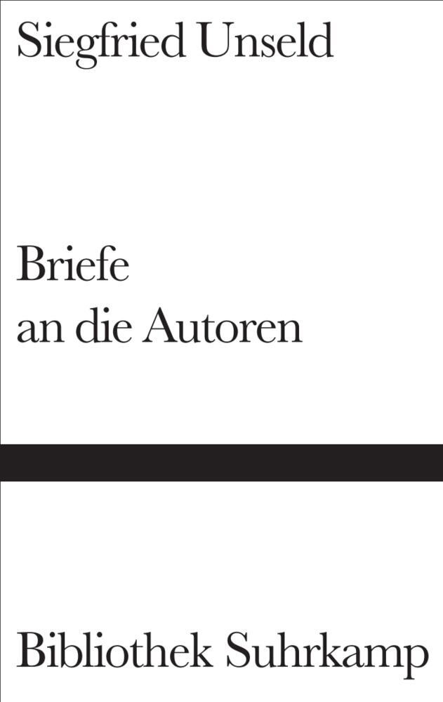 Briefe an die Autoren (Siegfried Unseld)