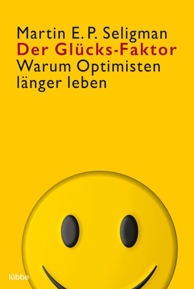 Der Glücks-Faktor (Martin E. P. Seligman)