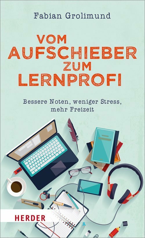 Herder Vom Aufschieber zum Lernprofi (Deutsch, 2018, Fabian Grolimund)