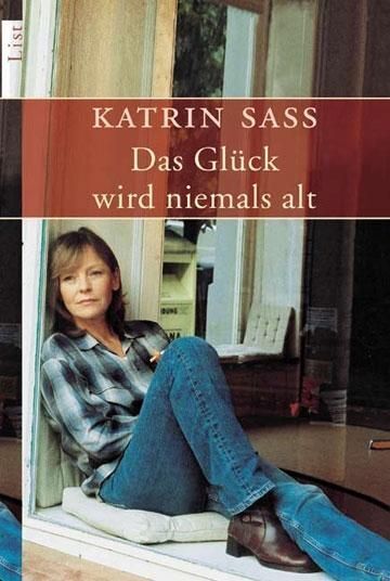 Das Glück wird niemals alt (Katrin Sass)