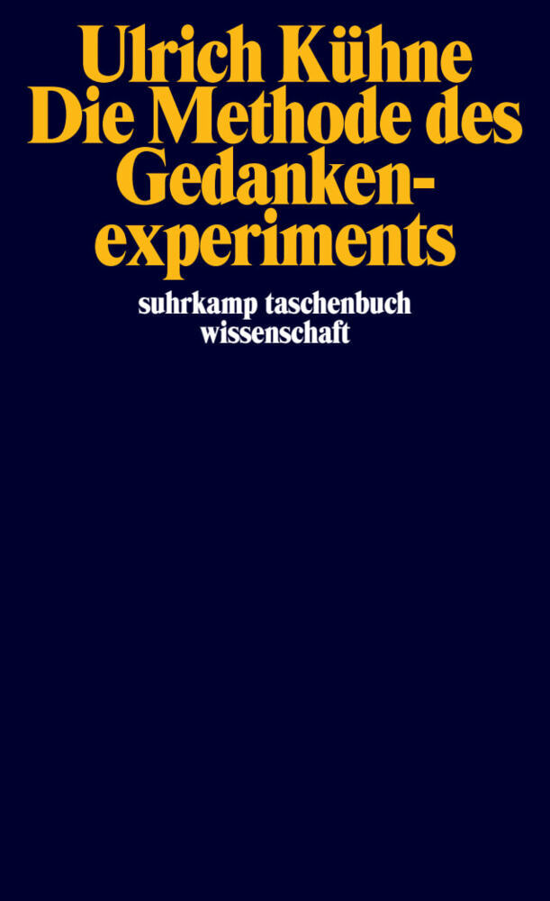Die Methode des Gedankenexperiments (Ulrich Kühne)