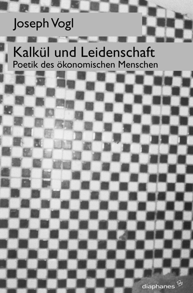 Kalkül und Leidenschaft (Joseph Vogl)