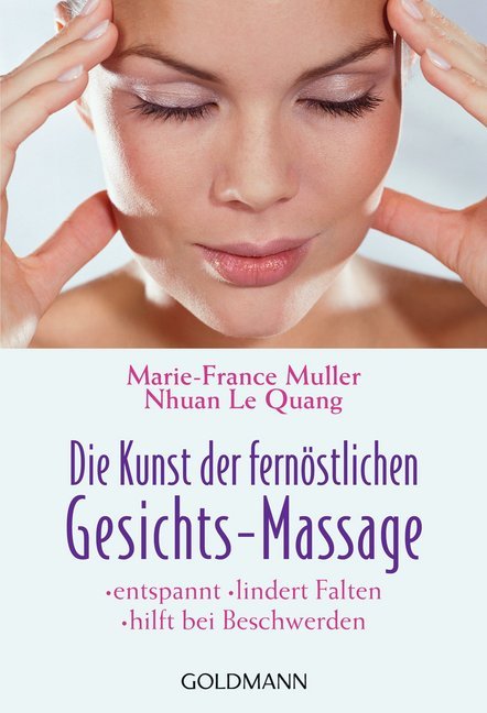 Die Kunst der fernöstlichen Gesichts-Massage (Marie-France Muller)