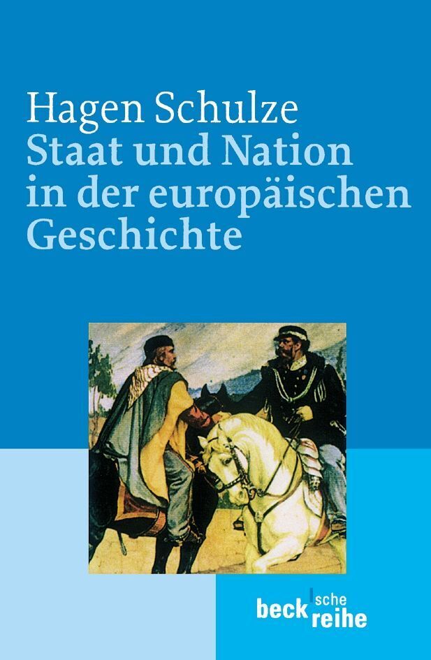 Staat und Nation in der europäischen Geschichte (Hagen Schulze)