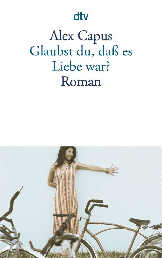 Glaubst du, daß es Liebe war? (Alex Capus)