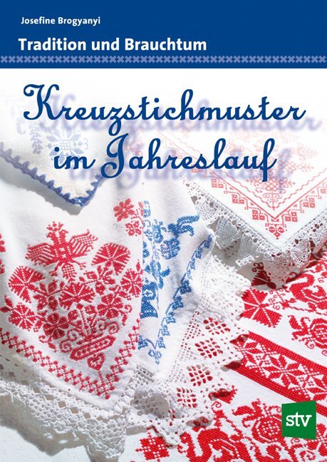 Kreuzstichmuster im Jahreslauf (Josefine Brogyanyi)