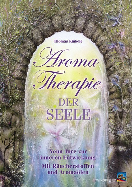 Aromatherapie der Seele (Thomas Kinkele)