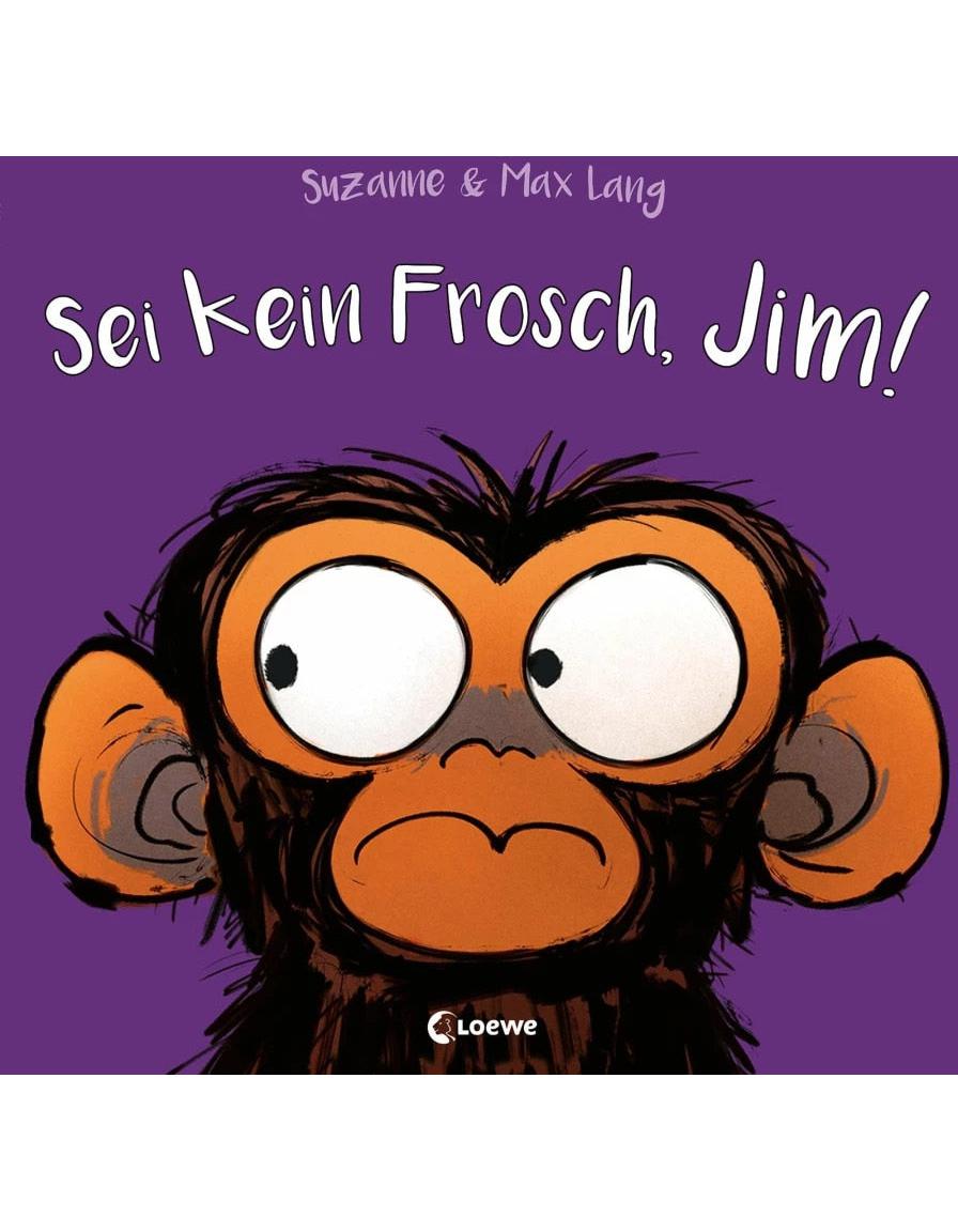 Loewe Sei kein Frosch, Jim! (Deutsch, 2023, Suzanne Lang, Pia Jüngert, Max Lang)