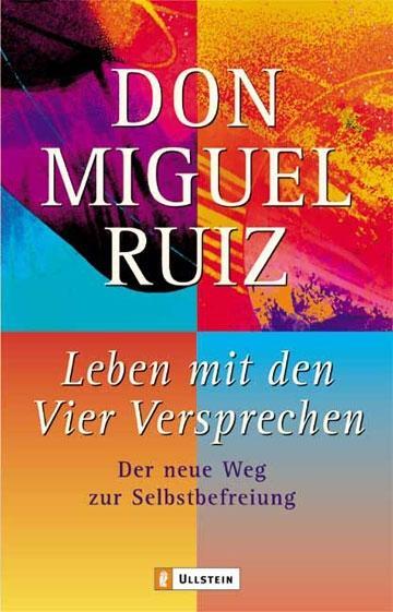 Leben mit den Vier Versprechen (Don Miguel Ruiz)