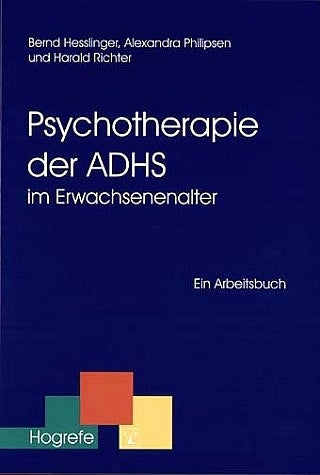 Psychotherapie der ADHS im Erwachsenenalter (Bernd Hesslinger)