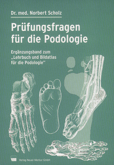Prüfungsfragen für die Podologie (Norbert Scholz)
