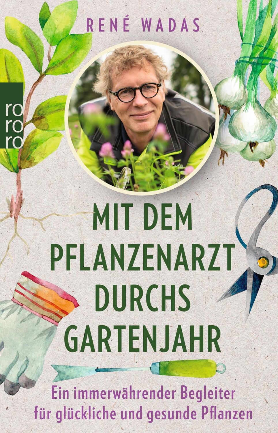 rororo Mit dem Pflanzenarzt durchs Gartenjahr (Deutsch, 2023, René Wadas)