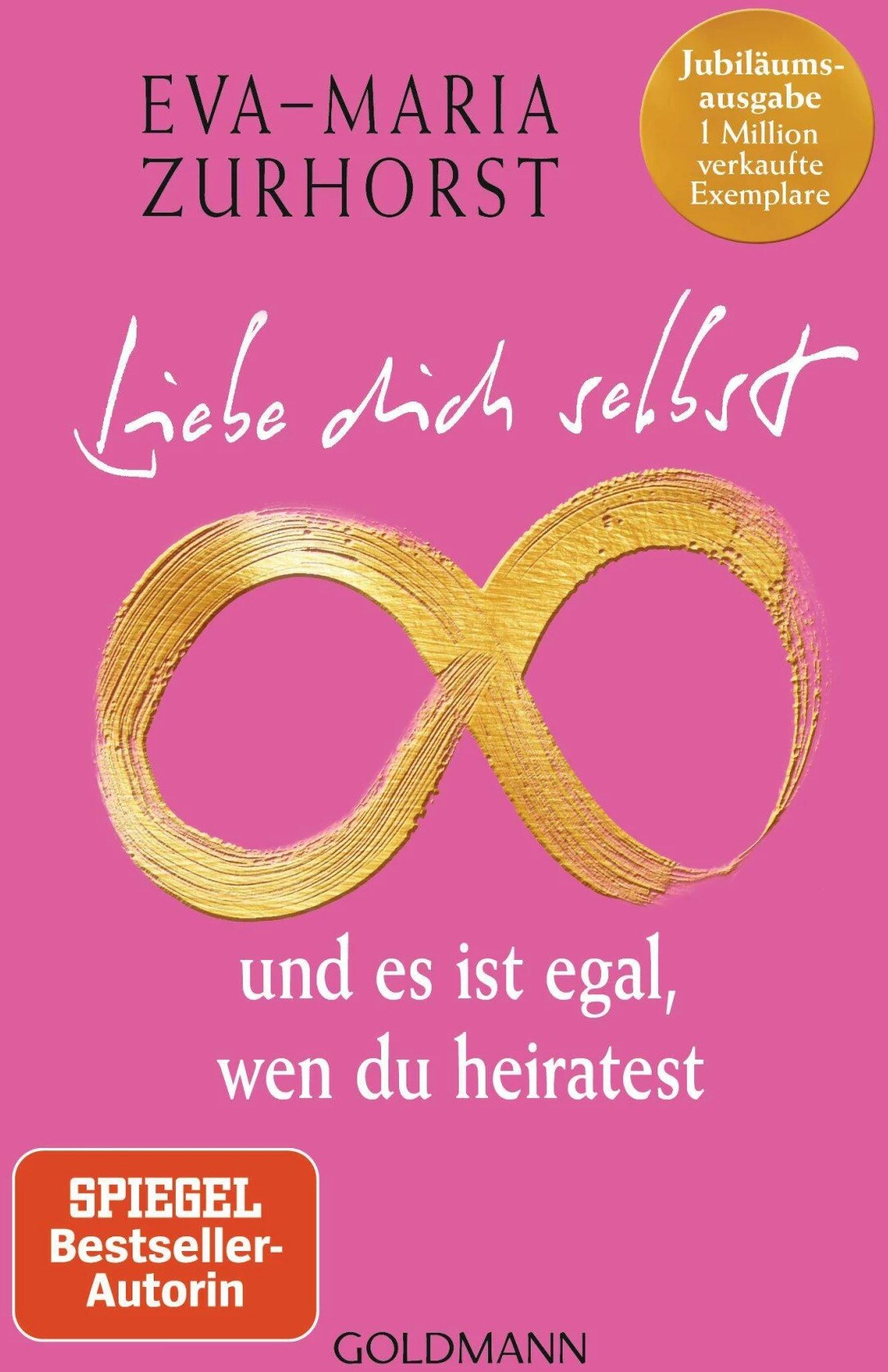 Goldmann Liebe dich selbst und es ist egal, wen du heiratest (Deutsch, 2024, Eva-Maria Zurhorst)