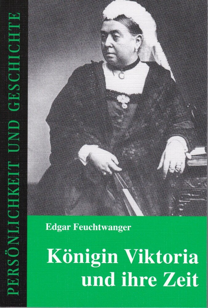 Königin Viktoria und ihre Zeit (Edgar Feuchtwanger)