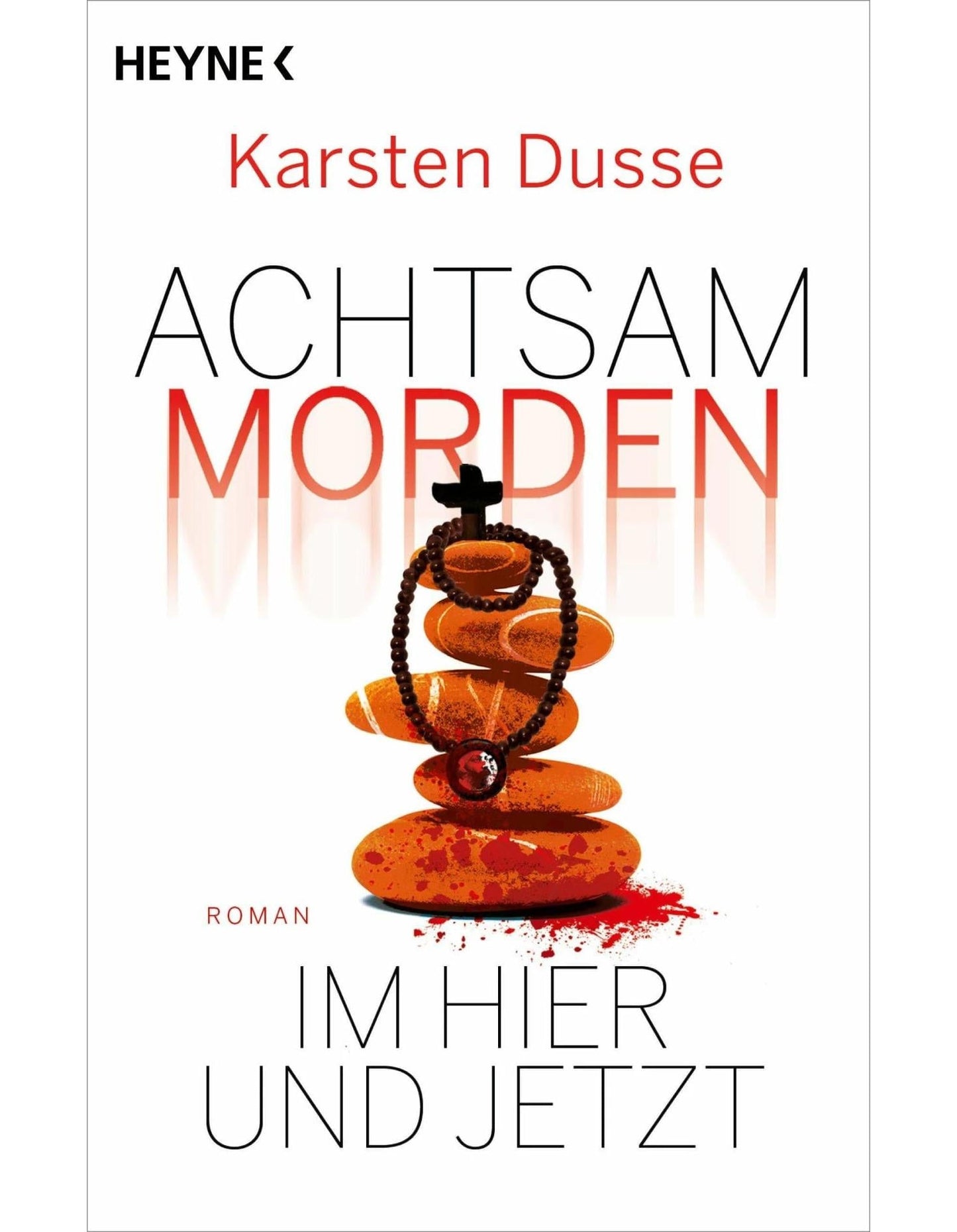 Heyne Achtsam morden im Hier und Jetzt (Deutsch, 2024, Karsten Dusse)