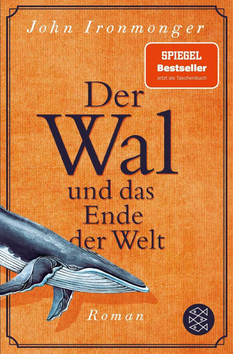S. Fischer Publishing Der Wal und das Ende der Welt (Deutsch, 2020, John Ironmonger, Maria Poets, Tobias Schnettler)