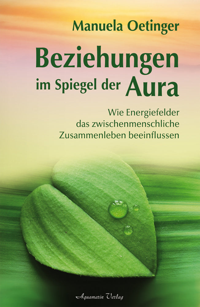 Beziehungen im Spiegel der Aura (Manuela Oetinger)