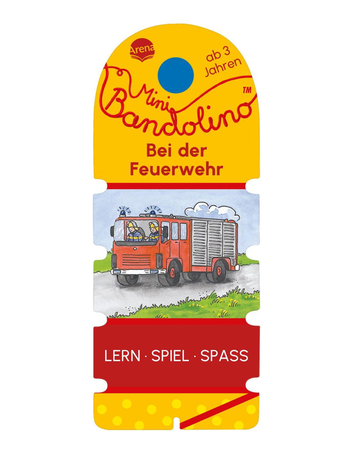 Arena Mini Bandolino. Bei der Feuerwehr (Deutsch, 2023, Christine Morton, Stephen Butler)