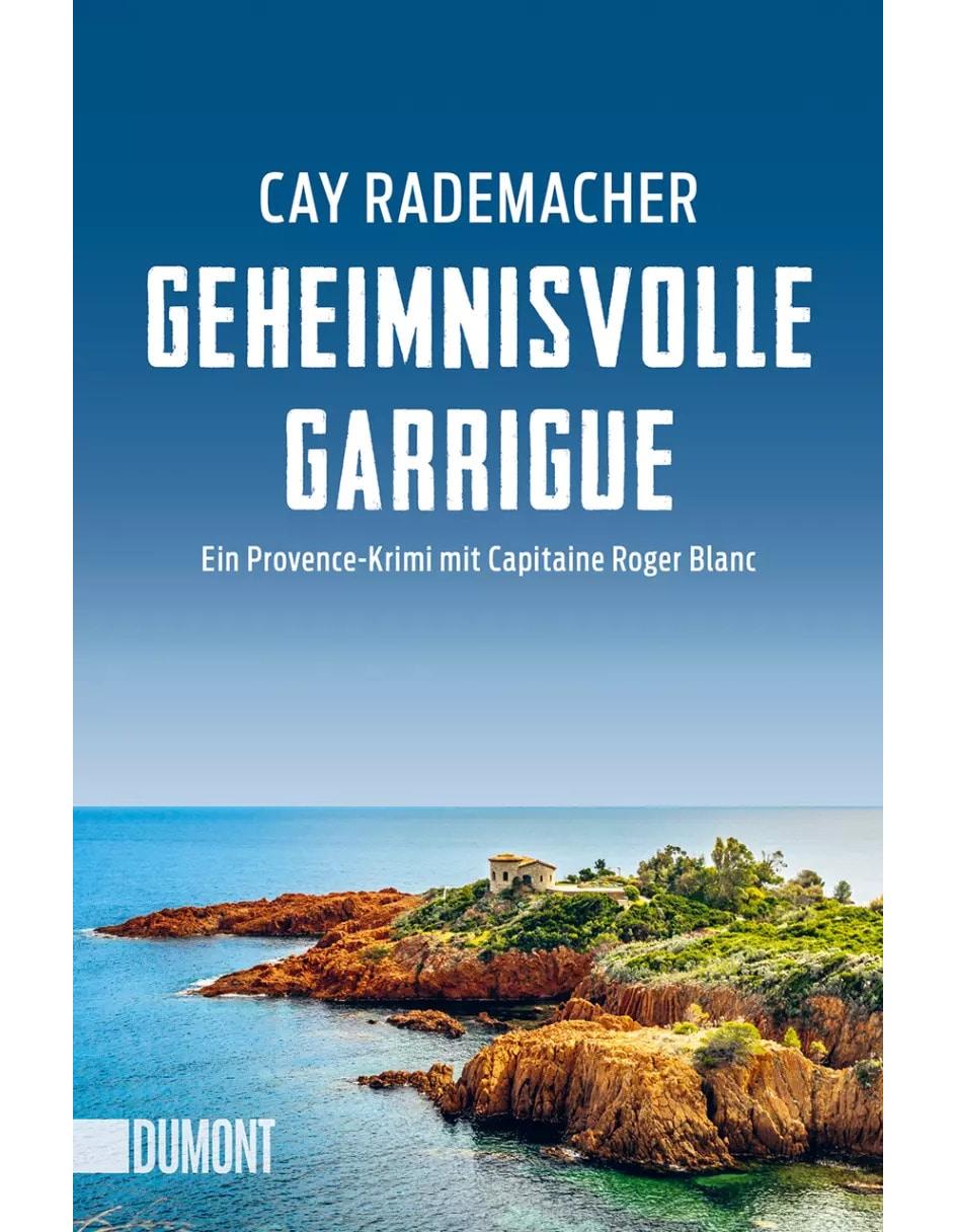 DuMont Geheimnisvolle Garrigue (Deutsch, 2023, Cay Rademacher)