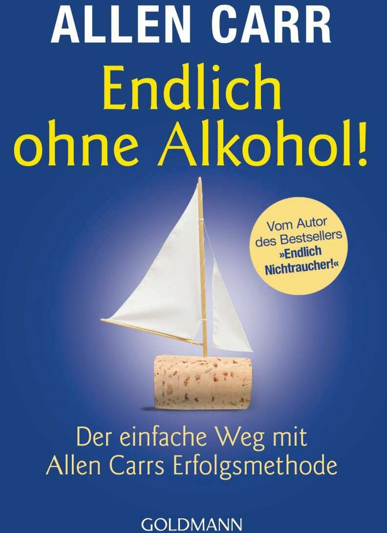 Goldmann Endlich ohne Alkohol! (Deutsch, 2013, Allen Carr)