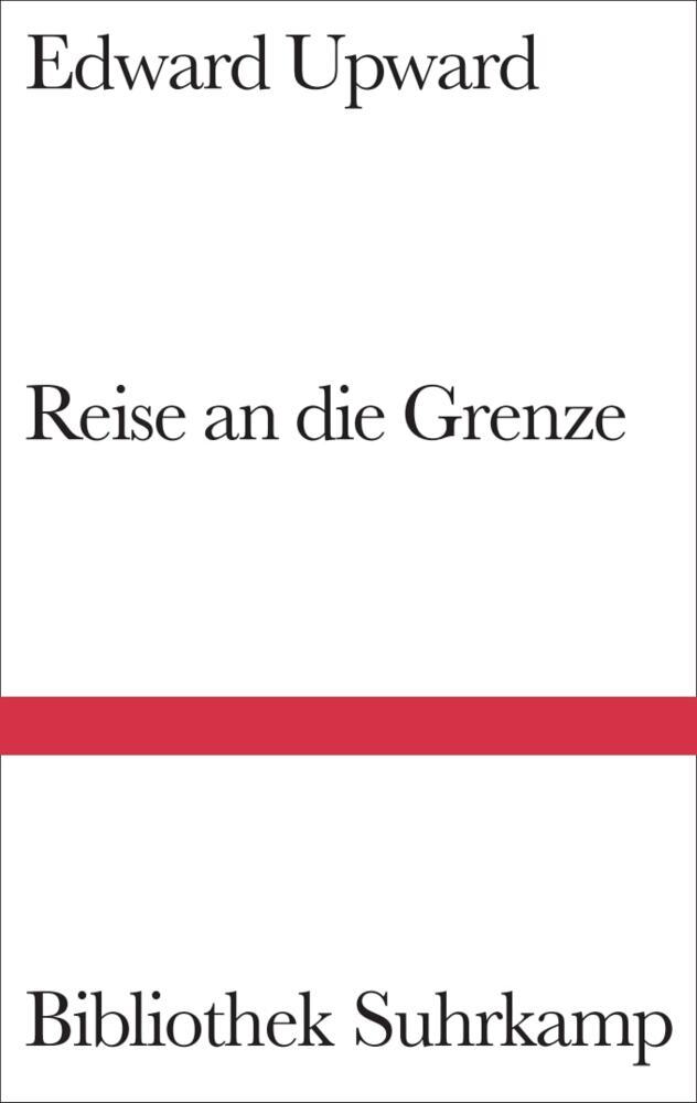 Reise an die Grenze (Edward Upward)