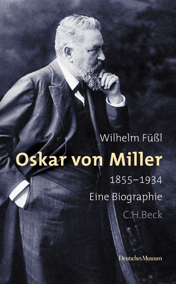 Oskar von Miller (Wilhelm Füßl)
