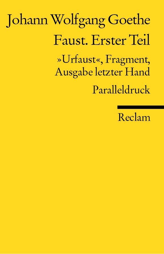 Faust. Erster Teil. "Urfaust", Fragment, Ausgabe letzter Hand (1828). Paralleldruck (Johann Wolfgang Von Goethe)