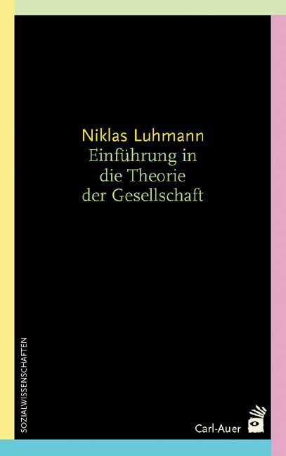 Einführung in die Theorie der Gesellschaft (Niklas Luhmann)